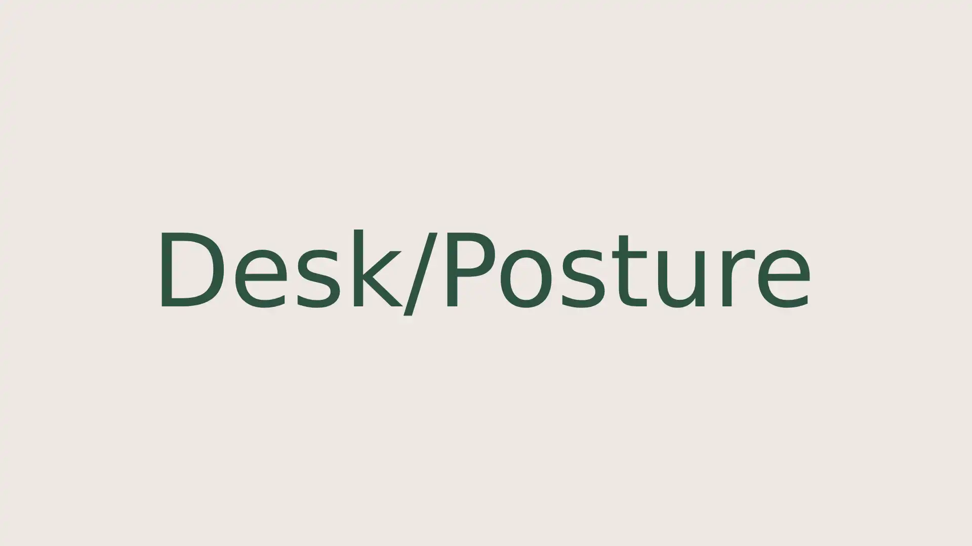 Desk/Posture